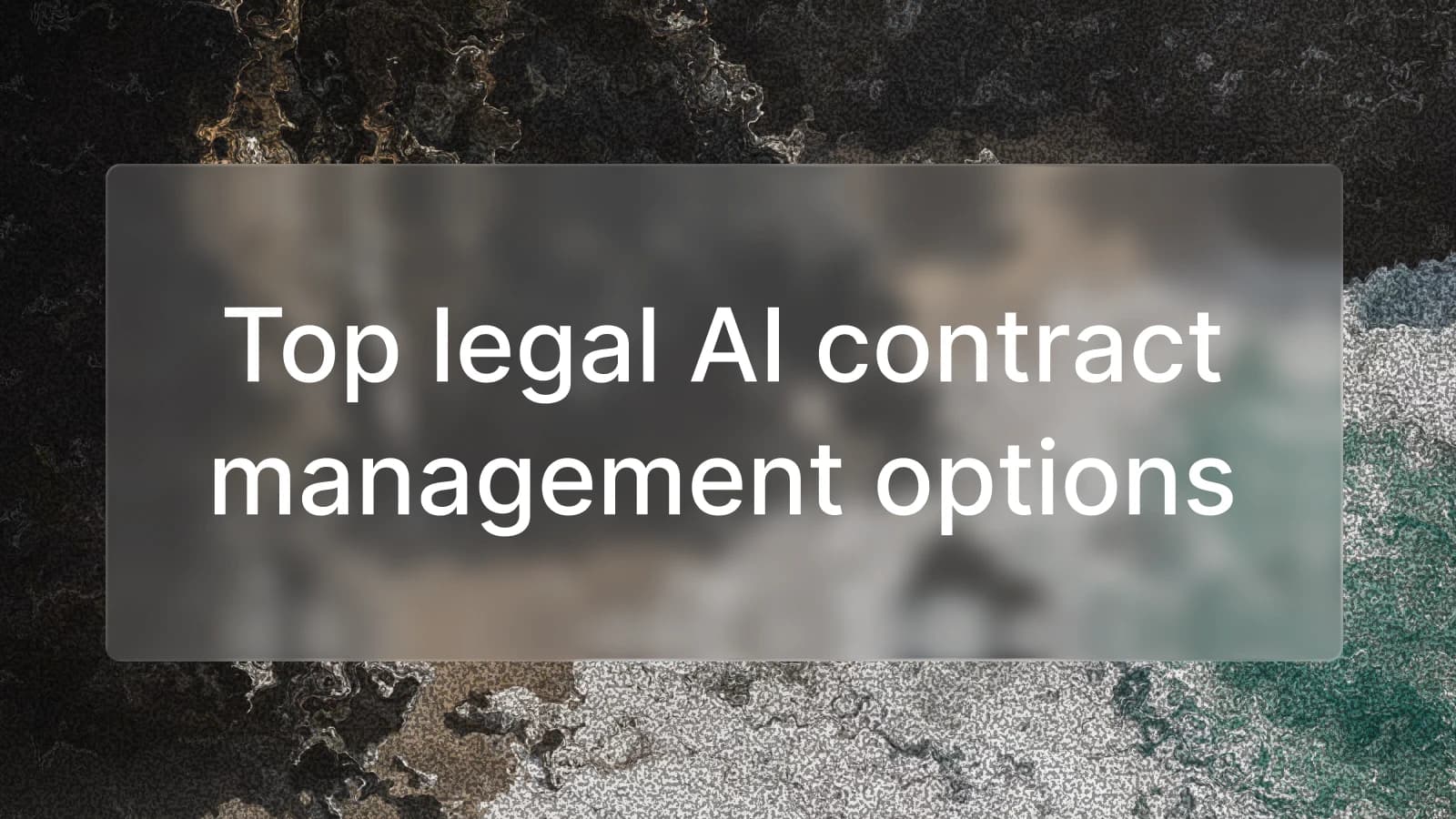 Cover Image for Top 3 best legal AI contract management options in 2026